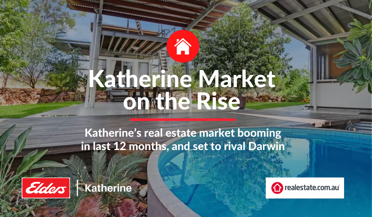 Katherine Property Market on the Rise Elders Real Estate Katherine
