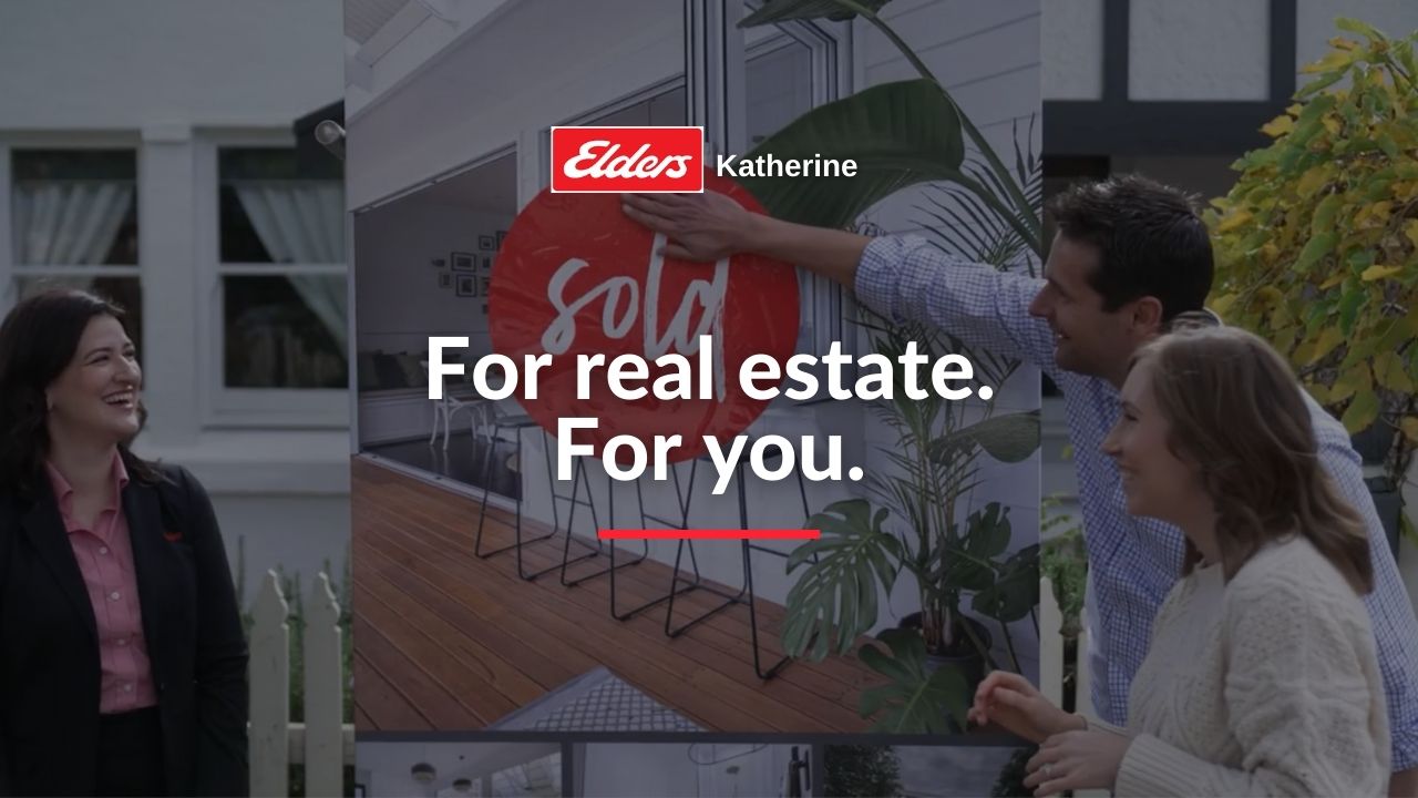 Elders. For Real Estate. For you Elders Real Estate Katherine